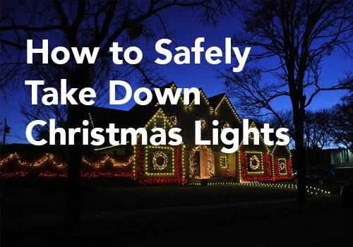 How to Safely Take Down Christmas Lights